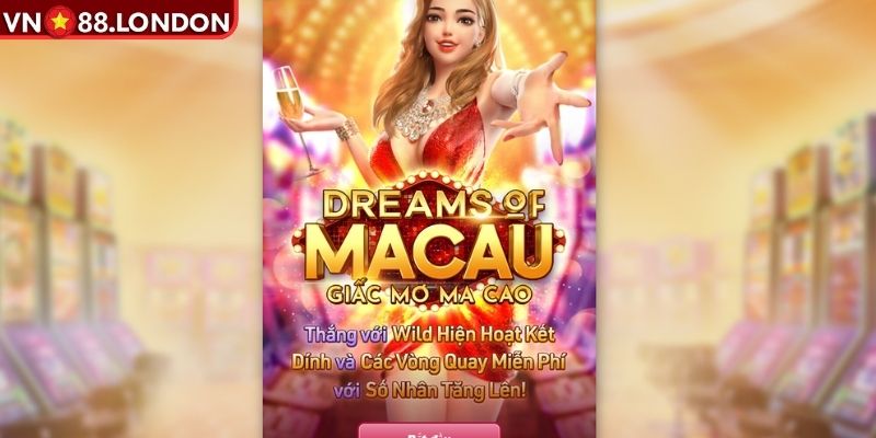 Giấc Mơ Ma Cao – Game Nổ Hũ Đỉnh Cao Chinh Phục Người Chơi 1 Tìm hiểu nổ hũ giấc mơ ma cao VN88