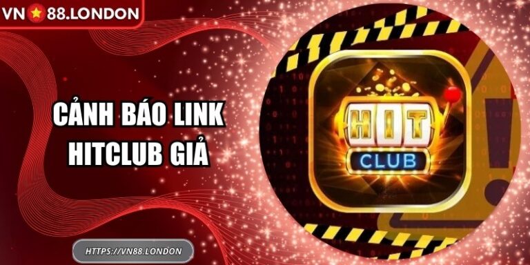 Cảnh Báo Link Hitclub Giả - Cách Nhận Diện Trang Web An Toàn 1 Cảnh Báo Link Hitclub Giả - Cách Nhận Diện Trang Web An Toàn
